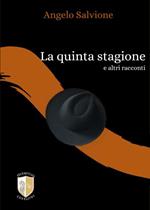 La quinta stagione e altri racconti.