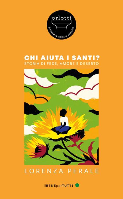 Chi aiuta i santi? Storia di fede, amore e deserto - Lorenza Perale - copertina