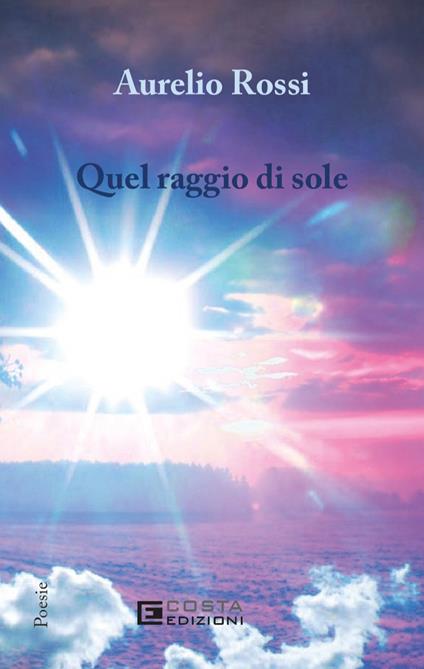 Quel raggio di sole - Aurelio Rossi - copertina