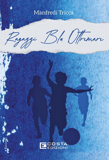 Ragazzi blu oltremare - Manfredi Tricca - copertina
