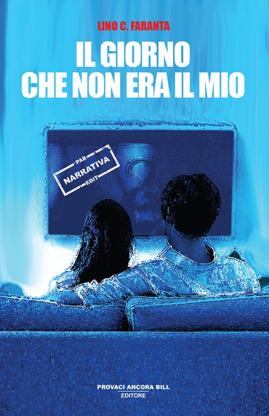 Il giorno che non era il mio - Lino C. Faranta - copertina