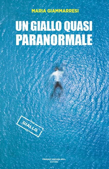 Un giallo quasi paranormale - Maria Giammaresi - copertina