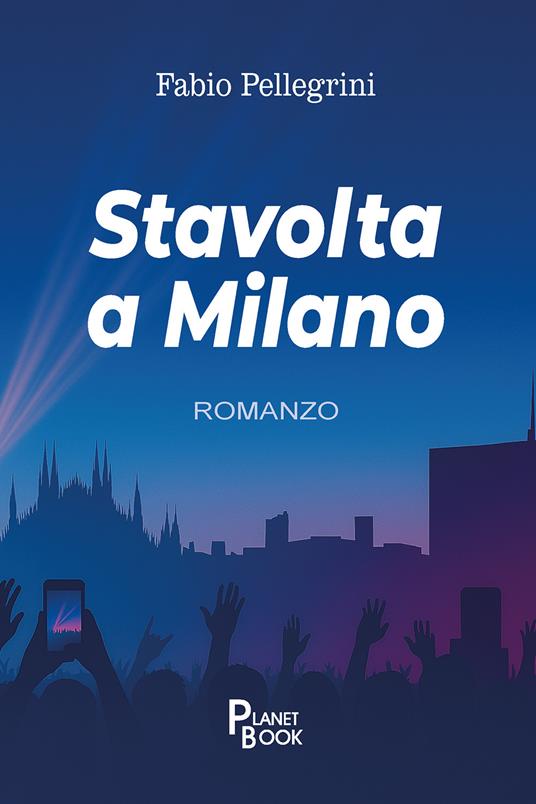 Stavolta a Milano - Fabio Pellegrini - copertina