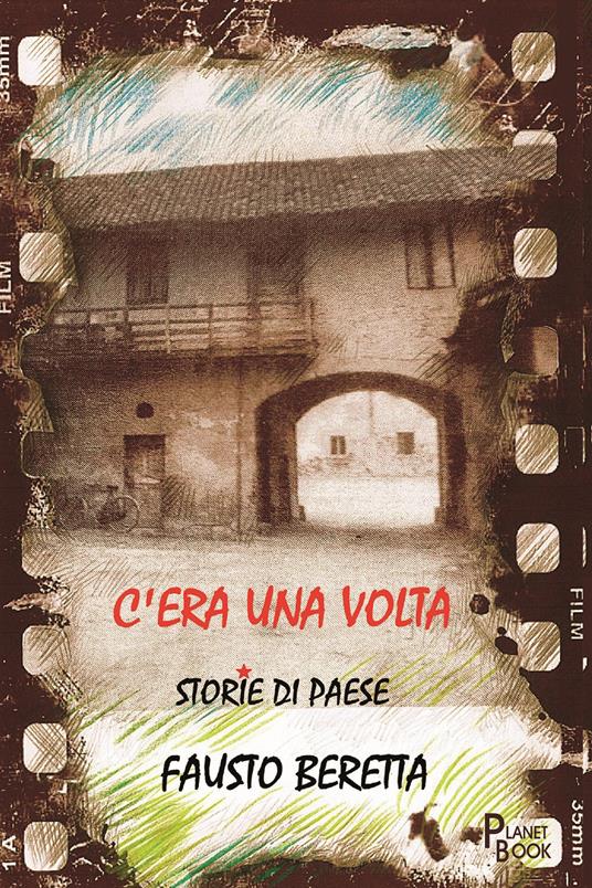 C'era una volta. Storie di paese - Fausto Beretta - copertina