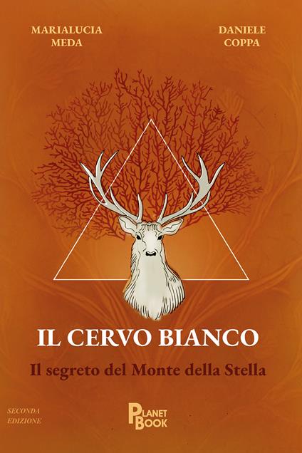 Il cervo bianco. Il segreto del monte della Stella - Marialucia Meda,Daniele Coppa - copertina
