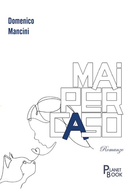 Mai per caso - Domenico Mancini - copertina