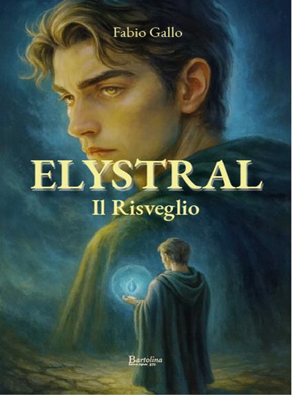 Elystral. Il risveglio - Fabio Gallo - ebook