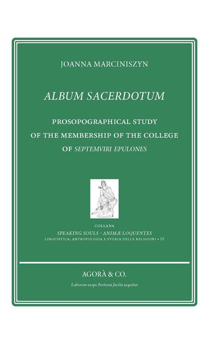 Album sacerdotum. Prosopographical study of the membership of the college of Septemviri Epulones - Joanna Marciniszyn - copertina