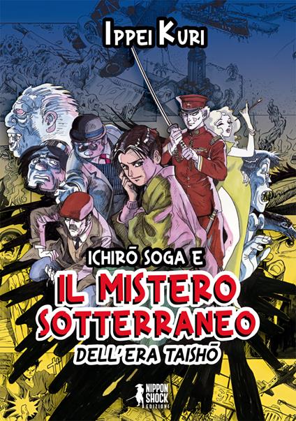 Ichiro Soga e il mistero sotterraneo dell'era Taisho - Ippei Kuri - copertina