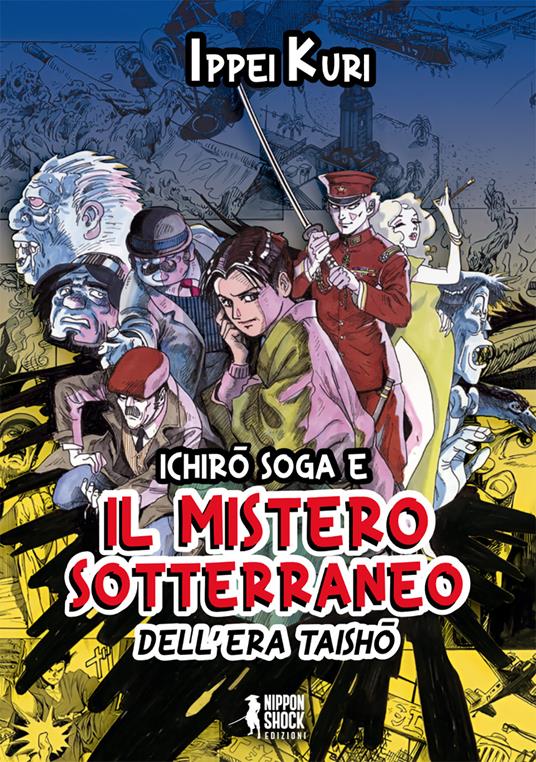 Ichiro Soga e il mistero sotterraneo dell'era Taisho - Ippei Kuri - copertina