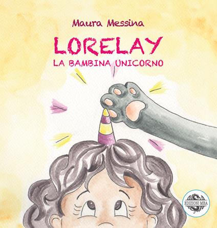 Lorelay. La bambina unicorno - Maura Messina - copertina