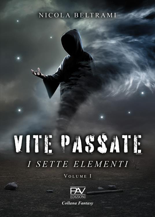 Vite passate. I sette elementi. Vol. 1 - Nicola Beltrami - copertina