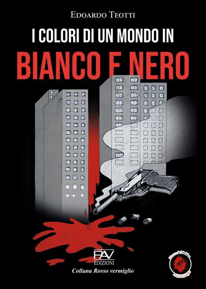 I colori di un mondo in bianco e nero - Edoardo Teotti - copertina