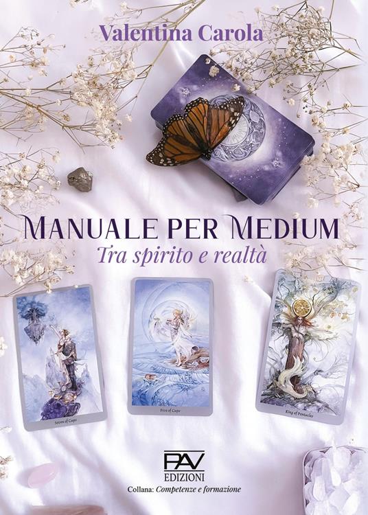 Manuale per medium. Tra spirito e realtà - Valentina Carola - copertina