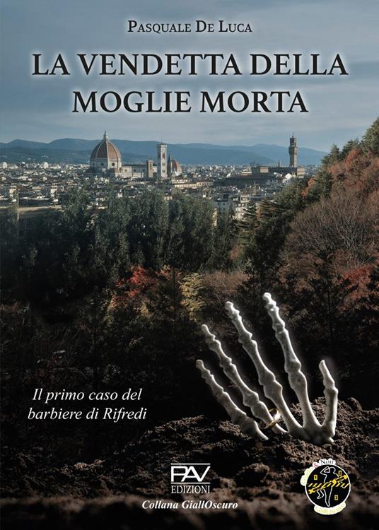 La vendetta della moglie morta. Il primo caso del barbiere di Rifredi - Pasquale De Luca - copertina
