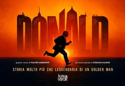 Donald. Storia molto più che leggendaria di un Golden Man - Walter Sardonini,Stefano Massini - copertina
