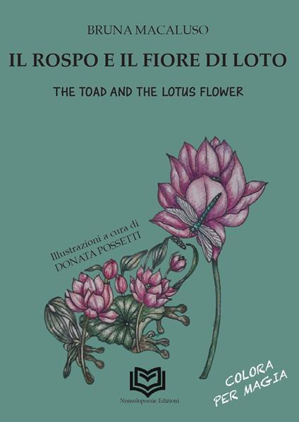 Il Rospo e il Fiore di Loto-The Toad and the Lotus Flower. Ediz. bilingue - Bruna Macaluso - copertina