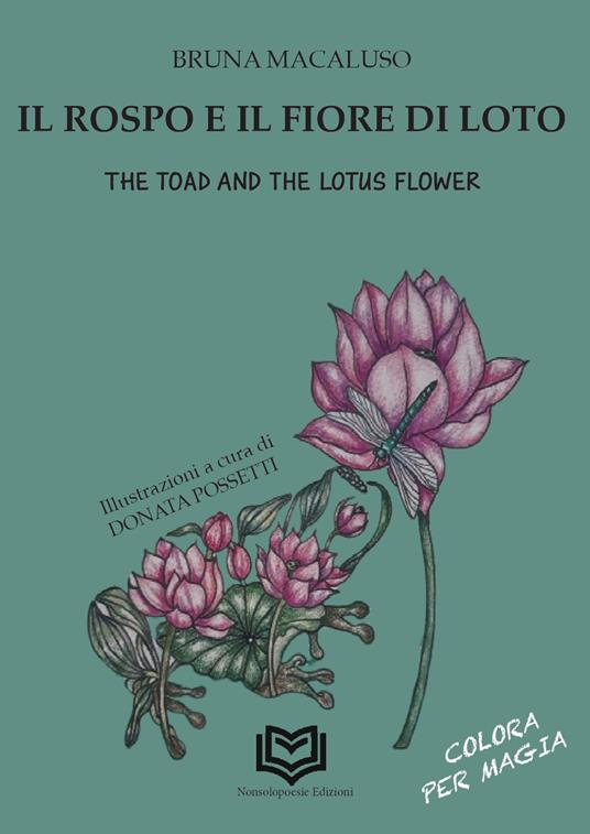 Il Rospo e il Fiore di Loto-The Toad and the Lotus Flower. Ediz. bilingue - Bruna Macaluso - copertina