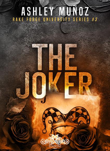 The joker. Rake Forge University. Ediz. italiana. Vol. 3 - Ashley Munoz - copertina