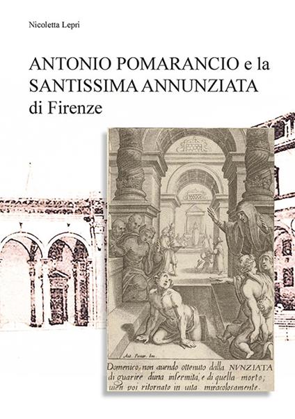 Antonio Pomarancio e la Santissima Annunziata di Firenze. Curiosità e aneddoti nei nomi della gastronomia locale - Nicoletta Lepri - copertina