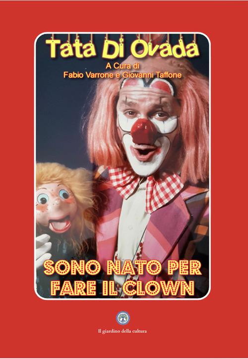 Tata di Ovada. Nato per fare il clown - Fabio Varrone - copertina