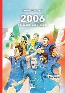 Libro 2006. Il Mondiale dell'orgoglio Mauro Grimaldi