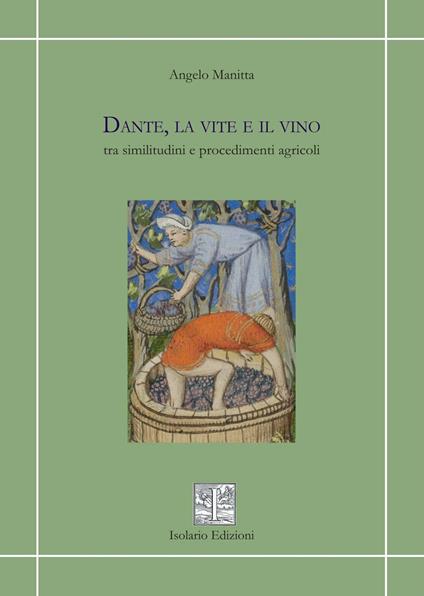 Dante, la vite e il vino tra similitudini e procedimenti agricoli - Angelo Manitta - copertina