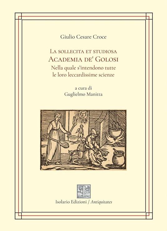 La sollecita et golosa Academia de' Golosi nella quale s’intendono tutte le loro leccardissime scienze - Giulio Cesare Croce - copertina