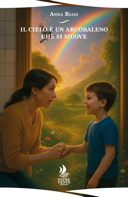 Il cielo è un arcobaleno che si muove - Anna Biasi - copertina