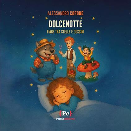 Dolcenotte. Fiabe tra stelle e cuscini. Ediz. a colori - Alessandro Cofone - copertina
