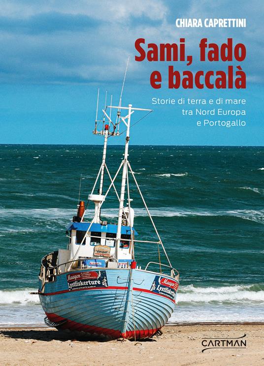 Sami, fado e baccalà. Storie di terra e di mare tra Nord Europa e Portogallo - Chiara Caprettini - copertina