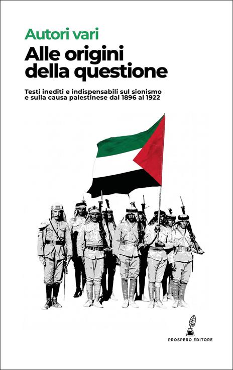 Alle origini della questione. Testi inediti e indispensabili sul sionismo e sulla causa palestinese dal 1896 al 1922 - Theodor Herzl,Max Nordau,Yusuf Dia Al-Khalidi - copertina