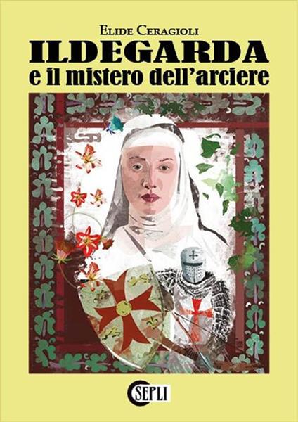 Ildegarda e il mistero dell'arciere - Elide Ceragioli - copertina