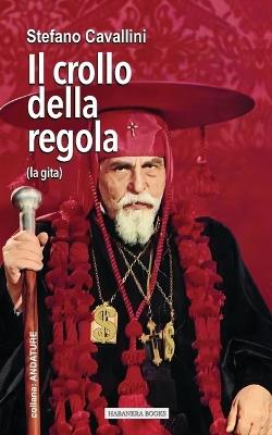 Il crollo della regola. La gita - Stefano Cavallini - copertina