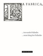 ... trovando Palladio-... searching for Palladio. Ediz. bilingue