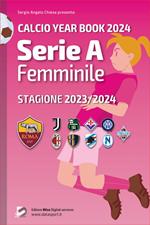 Serie A femminile 2023/2024: tutto il calcio in cifre. Calcio year book 2024