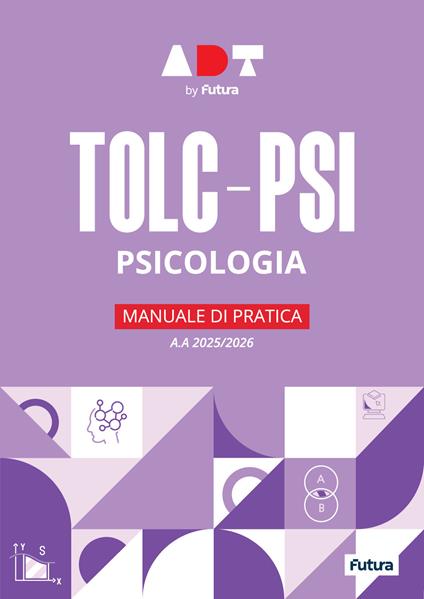 Accademia dei Test. TOLC-PSI. Psicologia. Manuale di pratica 2025-2026. Con software di simulazione - copertina