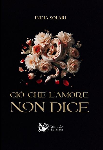 Ciò che l'amore non dice. Nuova ediz. - India Solari - copertina