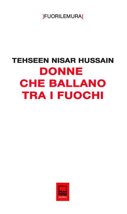 Donne che ballano tra i fuochi. Le donne della diaspora e la prospettiva di un mondo ibrido - Tehseen Nisar Hussain - copertina