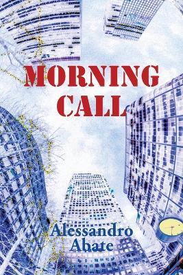 Morning Call. Ediz. inglese - Alessandro Abate - copertina
