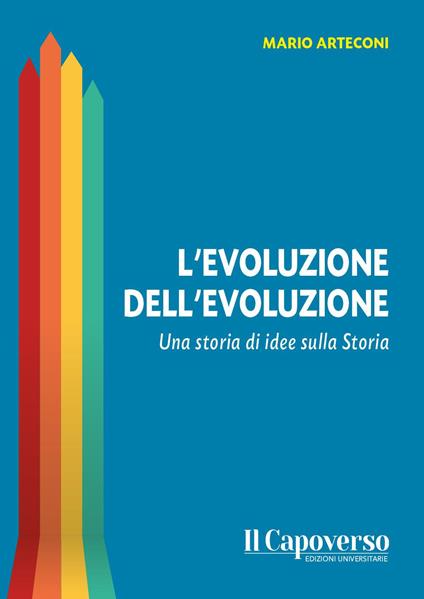 L'evoluzione dell'evoluzione. Una storia di idee sulla storia - Mario Arteconi - copertina
