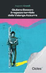 Giuliano Besson: il ragazzo terribile della Valanga Azzurra