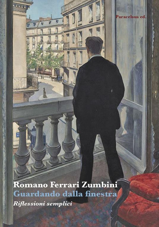 Guardando dalla finestra. Riflessioni semplici - Romano Ferrari Zumbini - copertina