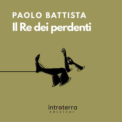 Il re dei perdenti - Paolo Battista - copertina
