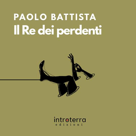 Il re dei perdenti - Paolo Battista - copertina