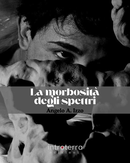 La morbosità degli spettri. Putain de hanté. Ediz. integrale - Angelo A. Izzo - copertina