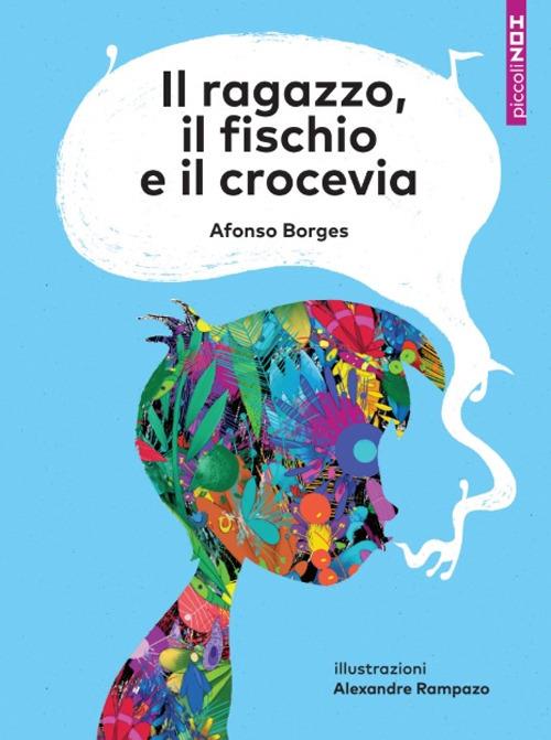 Il ragazzo, il fischio e il crocevia - Afonso Borges - copertina