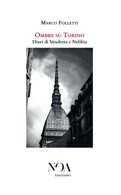 Ombre su Torino. Diari di vendetta e nebbia - Marco Folletti - copertina