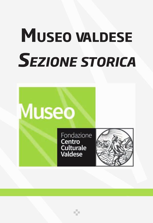 Museo valdese. Sezione storica - copertina