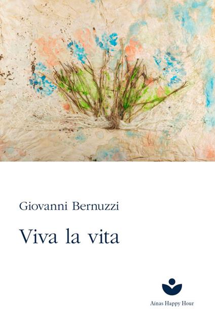Viva la vita - Giovanni Bernuzzi - copertina